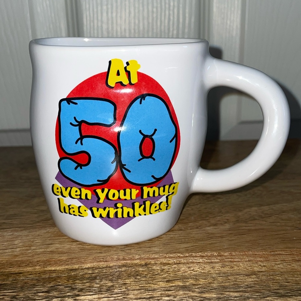 ❤️Mug Statements “At 50 even your mug has wrinkles “
